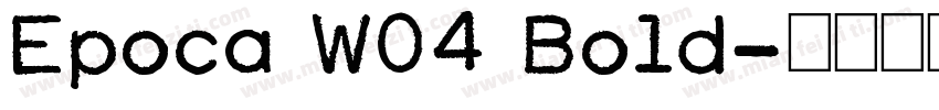 Epoca W04 Bold字体转换